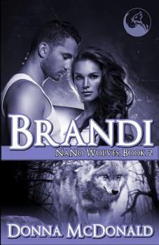 Brandi: Nano Wolves 2 - Book #2 of the Nano Wolves