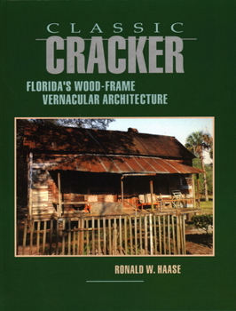 Hardcover Classic Cracker: Florida's Wood-Frame Vernacular Architecture Book