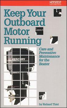 Paperback Keep Your Outboard Motor Running: Care and Maintenance for the Boater Book