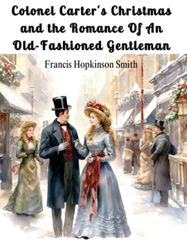 Paperback Colonel Carter's Christmas and the Romance Of An Old-Fashioned Gentleman Book