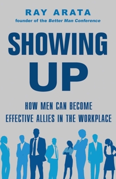Paperback Showing Up: How Men Can Become Effective Allies in the Workplace Book