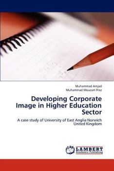 Paperback Developing Corporate Image in Higher Education Sector Book