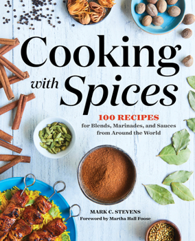 Paperback Cooking with Spices: 100 Recipes for Blends, Marinades, and Sauces from Around the World Book