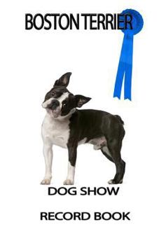 Paperback Dog Show Record Book: Boston Terrier Book