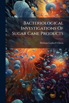 Paperback Bacteriological Investigations Of Sugar Cane Products Book