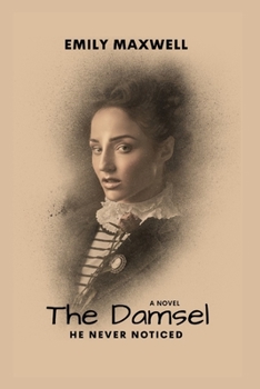 Paperback The damsel he never noticed Book