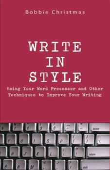Paperback Write in Style: Using Your Word Processor and Other Techniques to Improve Your Writing Book