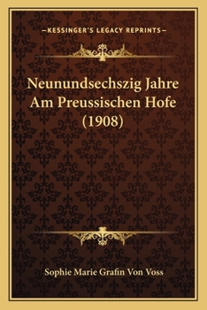 Paperback Neunundsechszig Jahre Am Preussischen Hofe (1908) [German] Book