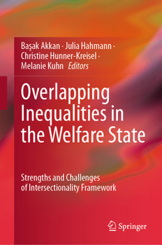 Hardcover Overlapping Inequalities in the Welfare State: Strengths and Challenges of Intersectionality Framework Book