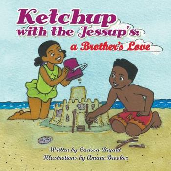 Paperback Ketchup with the Jessup's: A Brother's Love Book