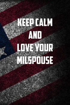 Paperback keep calm And Love your MilSpouse: 6x9 Journal christmas gift for under 10 dollars military spouse journal Book