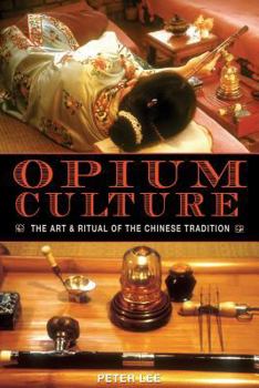 Paperback Opium Culture: The Art and Ritual of the Chinese Tradition Book