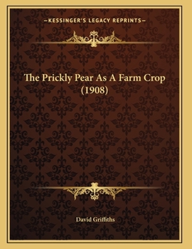 The Prickly Pear as a Farm Crop; Volume no.124
