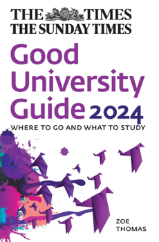 Paperback The Times Good University Guide 2024: Where to Go and What to Study Book