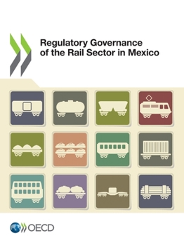 Paperback Regulatory Governance of the Rail Sector in Mexico Book