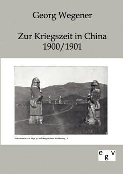 Paperback Zur Kriegszeit in China 1900/1901 [German] Book