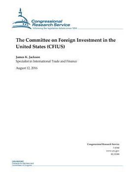 Paperback The Committee on Foreign Investment in the United States (CFIUS) Book