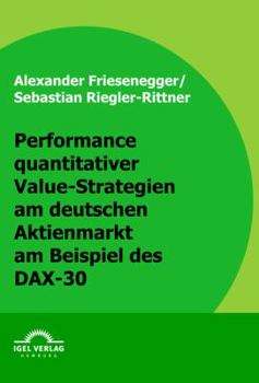 Performance Quantitativer Value-Strategien Am Deutschen Aktienmarkt Am Beispiel Des Dax-30