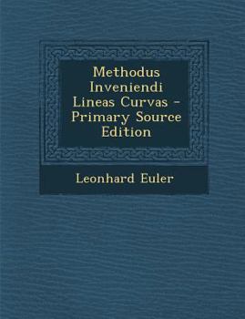 Paperback Methodus Inveniendi Lineas Curvas - Primary Source Edition Book