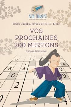 Paperback Vos prochaines 200 missions Sudoku Samouraï Grille Sudoku, niveau difficile Livre [French] Book