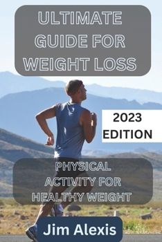 Paperback Ultimate guide foe weight loss: Physical activity for healthy weight Book