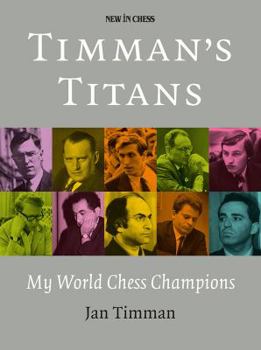 Paperback Timman's Titans: My World Chess Champions Book