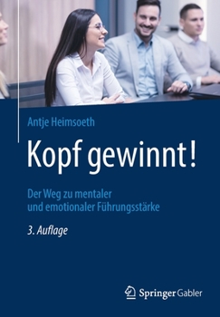 Paperback Kopf Gewinnt!: Der Weg Zu Mentaler Und Emotionaler Führungsstärke [German] Book