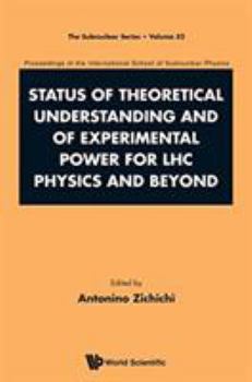 Hardcover Status of Theoretical Understanding and of Experimental Power for Lhc Physics and Beyond - 50th Anniversary Celebration of the Quark - Proceedings of Book