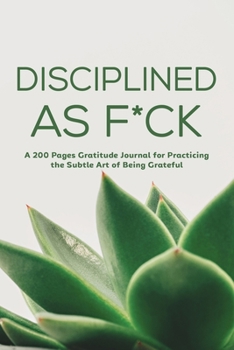 Paperback Dreamy as F*ck: A 200 Pages Gratitude Journal for Practicing the Subtle Art of Being Grateful Book