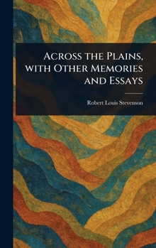 Across the Plains, With Other Memories and Essays