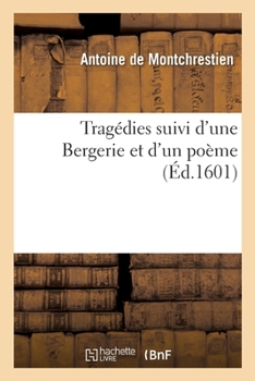 Paperback Tragédies Suivi d'Une Bergerie Et d'Un Poème [French] Book