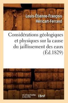 Paperback Considérations Géologiques Et Physiques Sur La Cause Du Jaillissement Des Eaux (Éd.1829) [French] Book