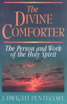 Paperback The Divine Comforter: The Person and Work of the Holy Spirit Book