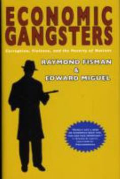Economic Gangsters: Corruption, Violence, and the Poverty of Nations