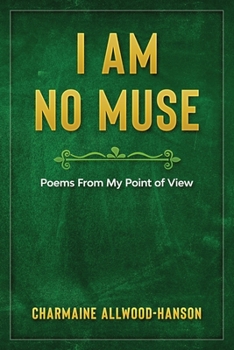 Paperback I Am No Muse: Poems From My Point Of View Book