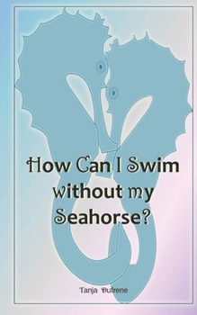 Paperback How Can I Swim without my Seahorse?: Devotional Book