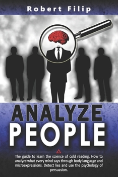 Paperback Analyze People: The guide to learn the science of cold reading. How to analyze what every mind says through body language and microexp Book