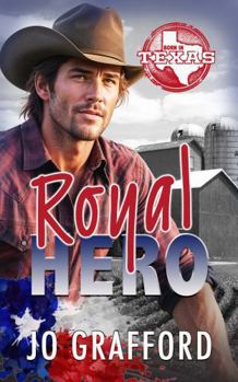 Royal Hero: Sweet, Small-Town Romantic Suspense (Born In Texas) - Book #18 of the Born In Texas