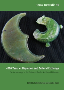 Paperback 4000 Years of Migration and Cultural Exchange: The Archaeology of the Batanes Islands, Northern Philippines Book