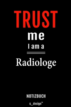 Notizbuch für Radiologen / Radiologe / Radiologin: Originelle Geschenk-Idee [120 Seiten liniertes blanko  Papier] (German Edition)