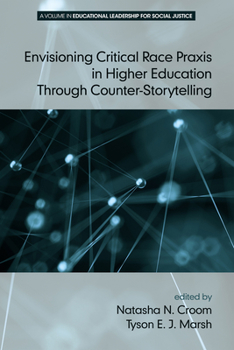 Paperback Envisioning Critical Race PRAXIS in Higher Education Through Counter-Storytelling Book