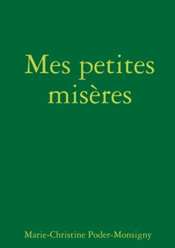 Paperback Mes petites misères [French] Book