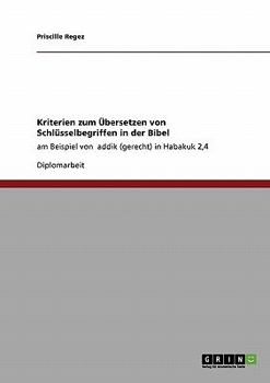 Paperback Kriterien zum Übersetzen von Schlüsselbegriffen in der Bibel: am Beispiel von &#7779;addik (gerecht) in Habakuk 2,4 [German] Book