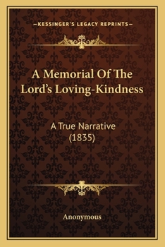 Paperback A Memorial Of The Lord's Loving-Kindness: A True Narrative (1835) Book