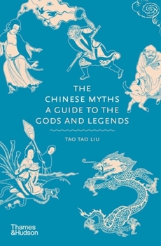 Hardcover The Chinese Myths: A Guide to the Gods and Legends Book