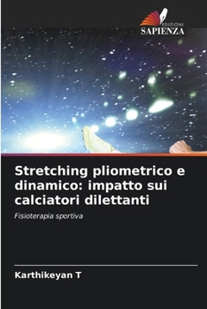 Paperback Stretching pliometrico e dinamico: impatto sui calciatori dilettanti [Italian] Book