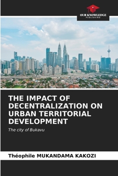 Paperback The Impact of Decentralization on Urban Territorial Development Book