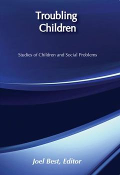 Paperback Troubling Children: Studies of Children and Social Problems Book