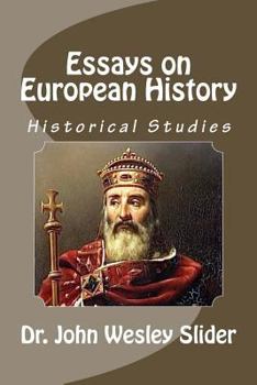 Paperback Essays on European History: Dr. John Wesley Slider Book