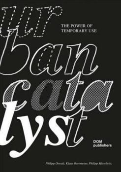 Paperback Urban Catalyst: The Power of Temporary Use Book